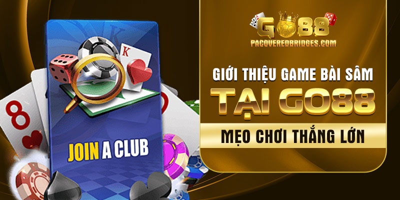 Khám phá game bài sâm tại Go88