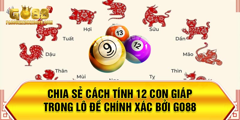 Cách Tính 12 Con Giáp Trong Lô Đề