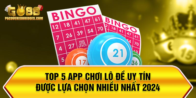 App Chơi Lô Đề Uy Tín