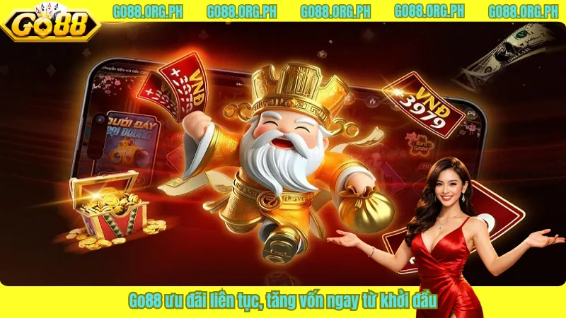 Go88 ưu đãi liên tục, tăng vốn ngay từ khởi đầu